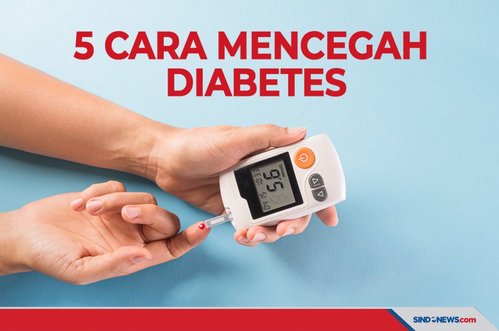 Cara Mencegah Diabetes Sejak Dini Panduan Lengkap Untuk Hidup Lebih Sehat