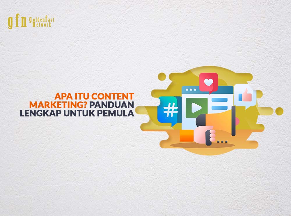 Panduan Lengkap Content Marketing Untuk Pemula Menguasai Strategi Konten Dari Nol