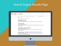 Apa Itu Search Engine Results Page (SERP) dan Perannya dalam Strategi Bisnis Digital