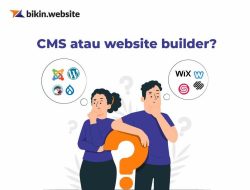 Apa Perbedaan CMS dan Website Builder? Panduan Lengkap untuk Strategi Digital Bisnis Anda