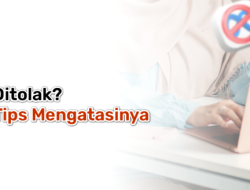 Panduan Komprehensif Periklanan Digital: Mengapa Iklan Facebook Ads Ditolak dan Cara Mengatasinya