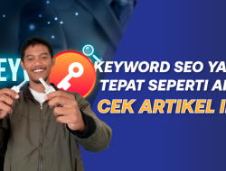 Panduan Strategis: Bagaimana Cara Membuat Kata Kunci SEO untuk Meningkatkan Performa Bisnis Anda